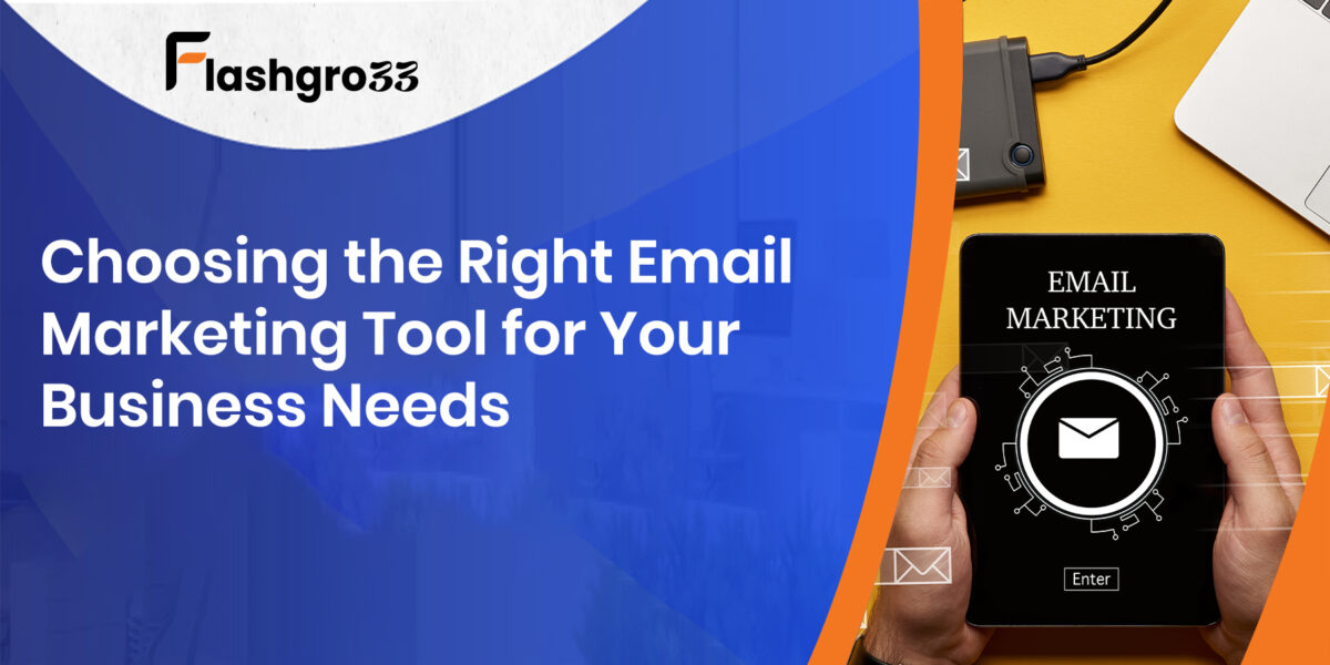 Choosing the Right Email Marketing Tool for Your Business Needs