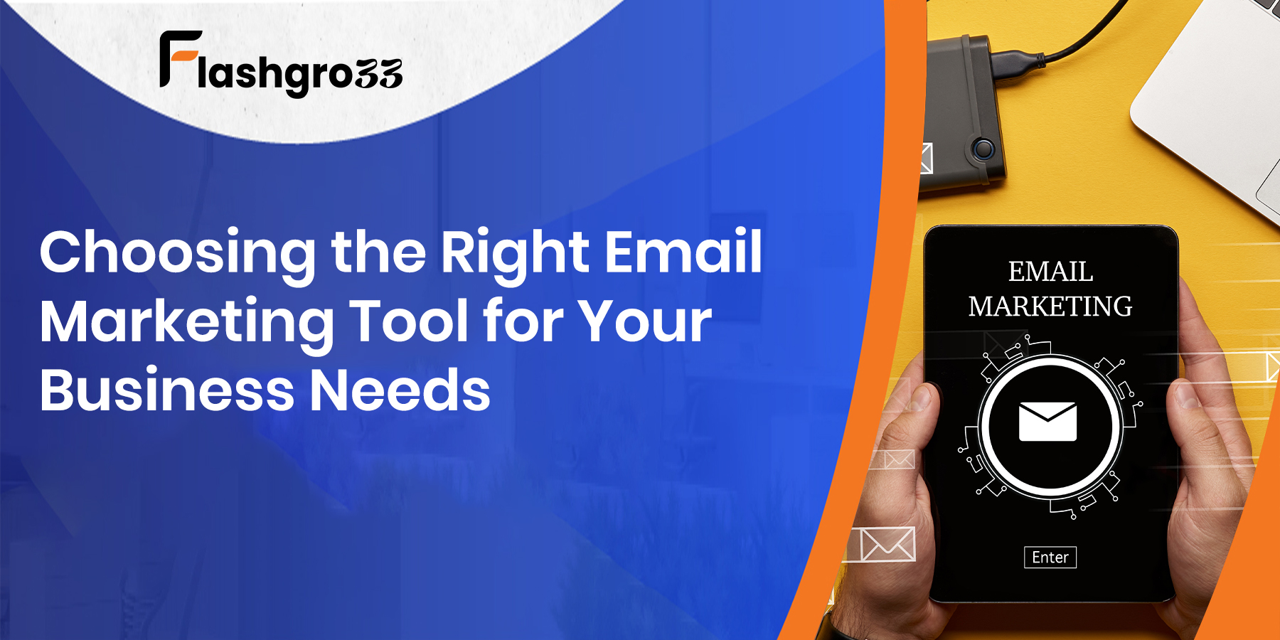 Choosing the Right Email Marketing Tool for Your Business Needs