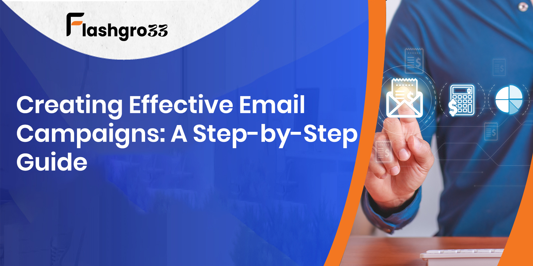 Creating Effective Email Campaigns: A Step-by-Step Guide